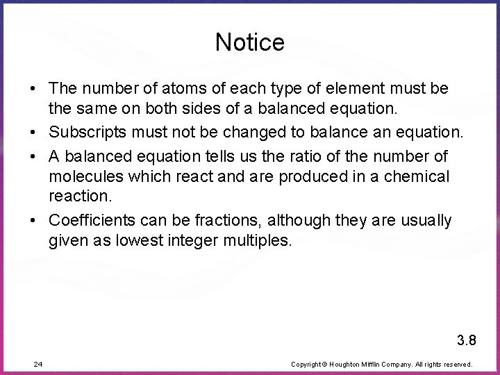 Notice • The number of atoms of each type of element must be the