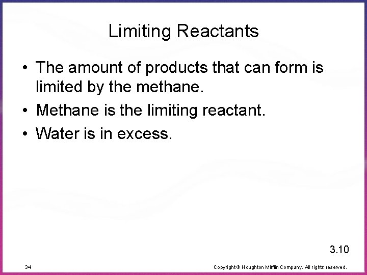 Limiting Reactants • The amount of products that can form is limited by the