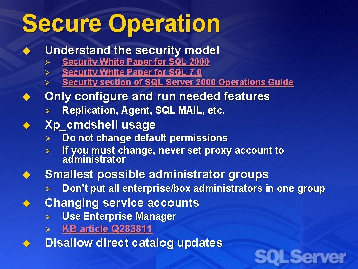 Secure Operation u Understand the security model Ø Ø Ø u Only configure and