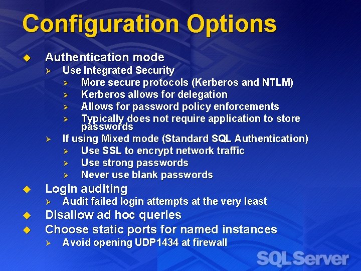 Configuration Options u Authentication mode Ø Ø u Login auditing Ø u u Use