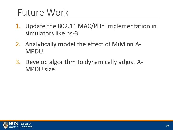 Future Work 1. Update the 802. 11 MAC/PHY implementation in simulators like ns-3 2.