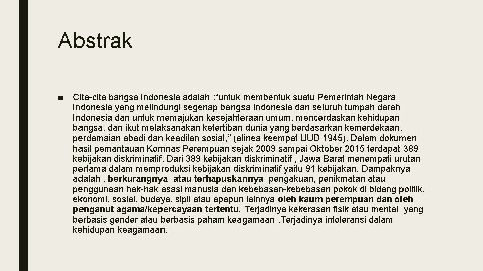 Abstrak ■ Cita-cita bangsa Indonesia adalah : “untuk membentuk suatu Pemerintah Negara Indonesia yang