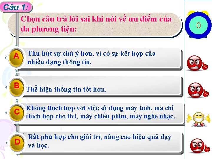 Câu 1: Chọn câu trả lời sai khi nói về ưu điểm của đa Câu 1: Chọn câu trả lời sai khi nói về ưu điểm của đa