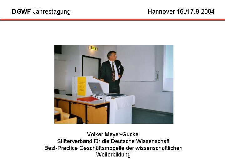 DGWF Jahrestagung Hannover 16. /17. 9. 2004 Volker Meyer-Guckel Stifterverband für die Deutsche Wissenschaft