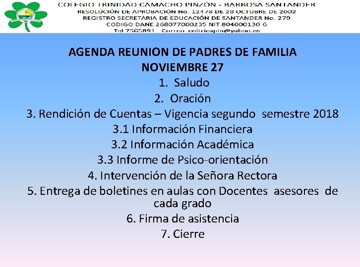 AGENDA REUNION DE PADRES DE FAMILIA NOVIEMBRE 27 1. Saludo 2. Oración 3. Rendición