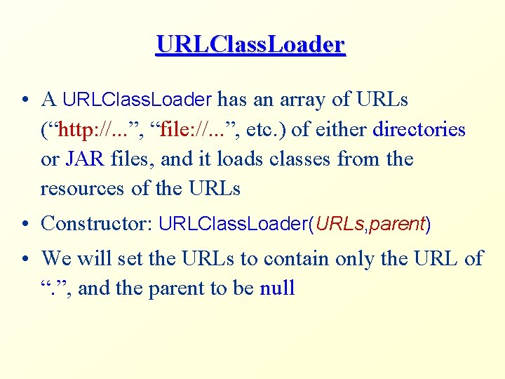URLClass. Loader • A URLClass. Loader has an array of URLs (“http: //. .