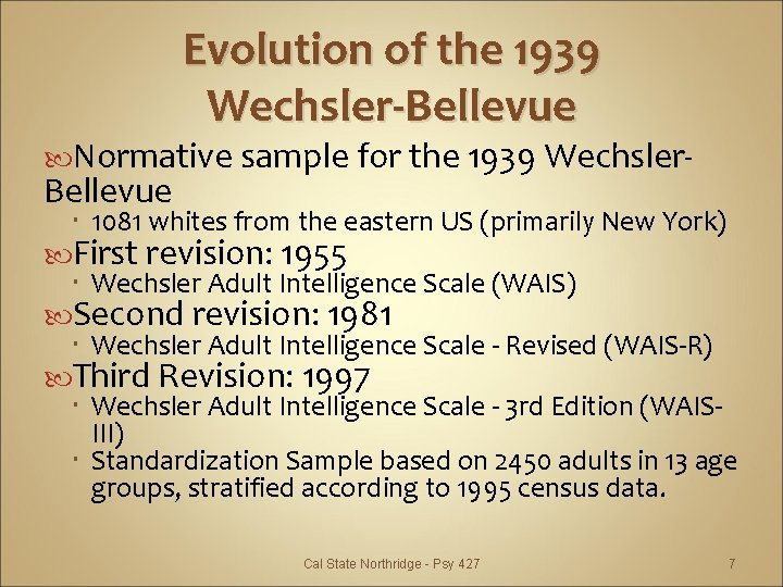 Evolution of the 1939 Wechsler-Bellevue Normative sample for the 1939 Wechsler- Bellevue 1081 whites