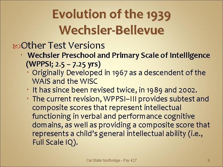 Evolution of the 1939 Wechsler-Bellevue Other Test Versions Wechsler Preschool and Primary Scale of