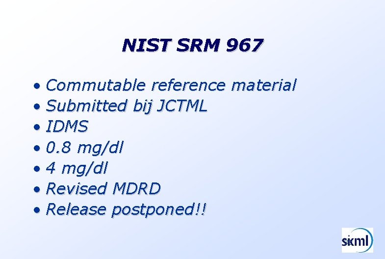 NIST SRM 967 • Commutable reference material • Submitted bij JCTML • IDMS •