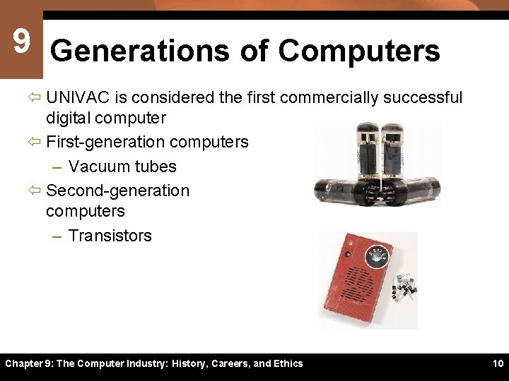 9 Generations of Computers ï UNIVAC is considered the first commercially successful digital computer