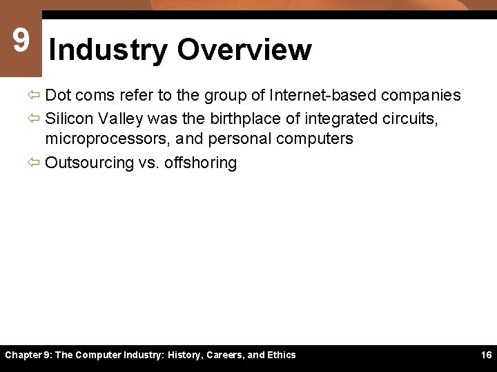 9 Industry Overview ï Dot coms refer to the group of Internet-based companies ï
