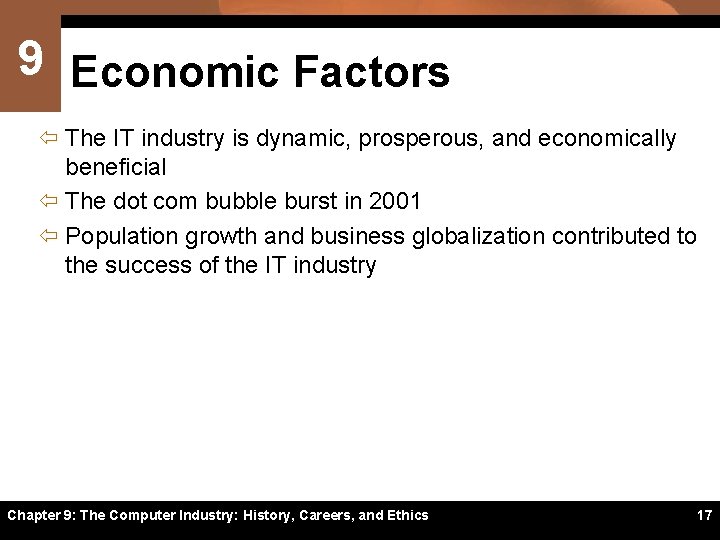 9 Economic Factors ï The IT industry is dynamic, prosperous, and economically beneficial ï
