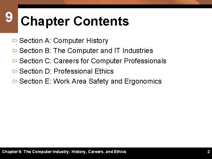 9 Chapter Contents ï Section A: Computer History ï Section B: The Computer and