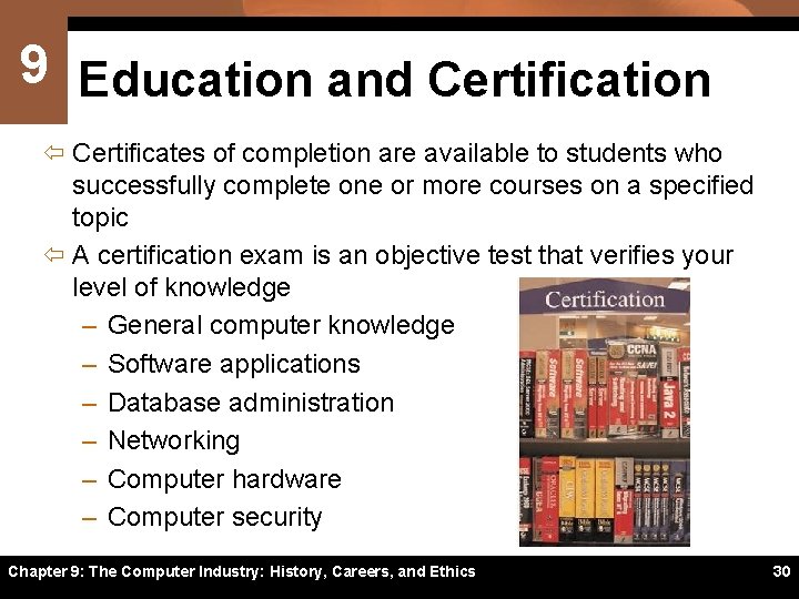 9 Education and Certification ï Certificates of completion are available to students who successfully