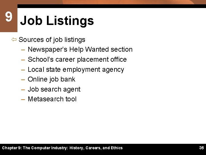 9 Job Listings ï Sources of job listings – Newspaper’s Help Wanted section –