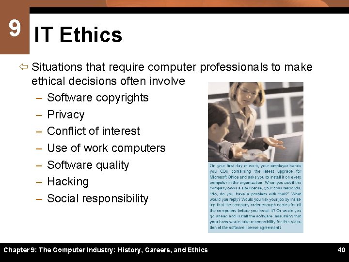 9 IT Ethics ï Situations that require computer professionals to make ethical decisions often