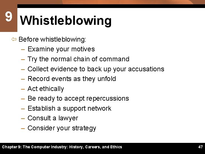 9 Whistleblowing ï Before whistleblowing: – Examine your motives – Try the normal chain