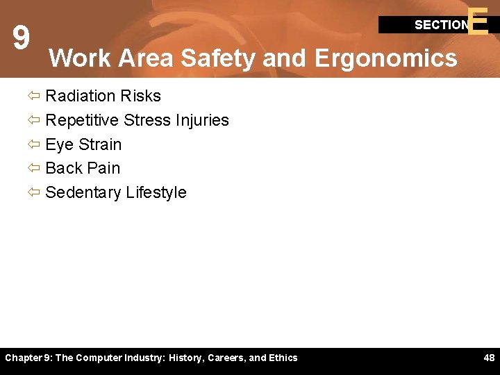 9 E SECTION Work Area Safety and Ergonomics ï Radiation Risks ï Repetitive Stress