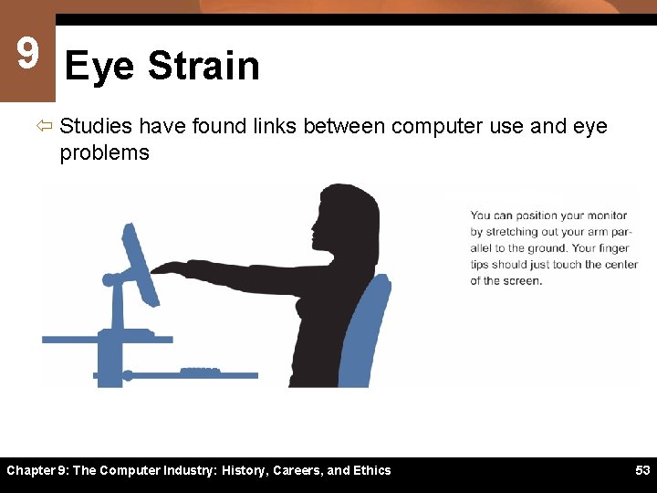 9 Eye Strain ï Studies have found links between computer use and eye problems