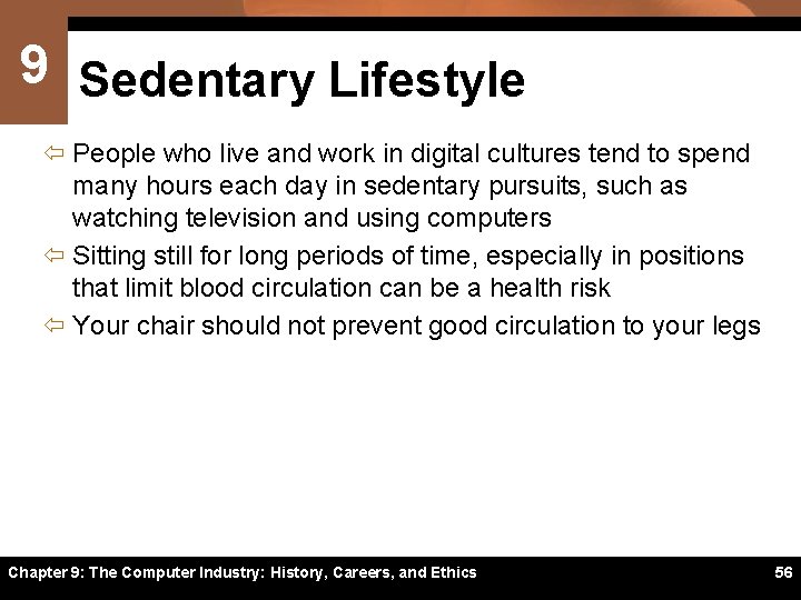 9 Sedentary Lifestyle ï People who live and work in digital cultures tend to