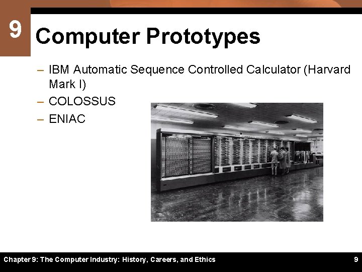 9 Computer Prototypes – IBM Automatic Sequence Controlled Calculator (Harvard Mark I) – COLOSSUS