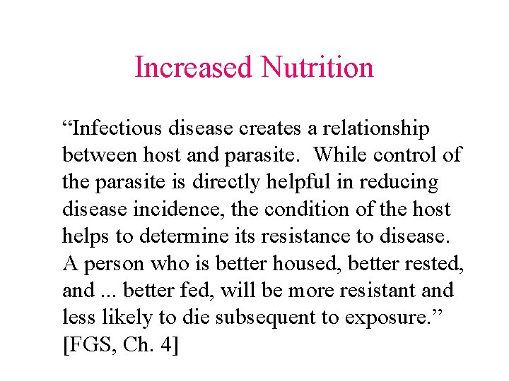Increased Nutrition “Infectious disease creates a relationship between host and parasite. While control of