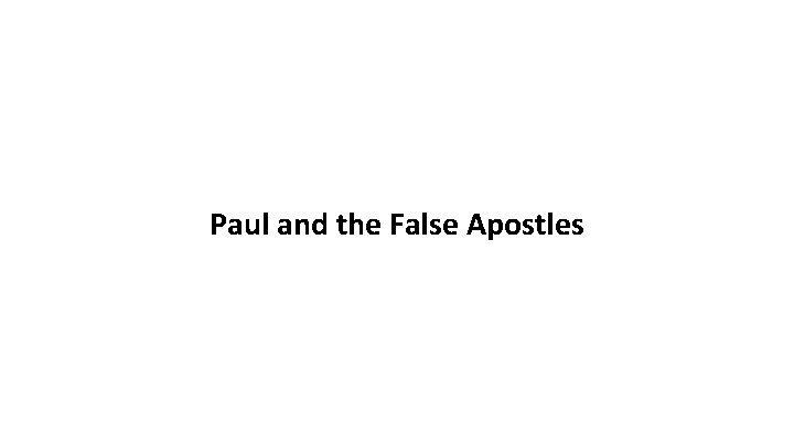 Paul and the False Apostles 