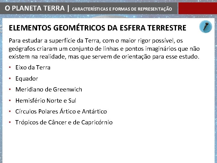 O PLANETA TERRA | CARACTERÍSTICAS E FORMAS DE REPRESENTAÇÃO ELEMENTOS GEOMÉTRICOS DA ESFERA TERRESTRE