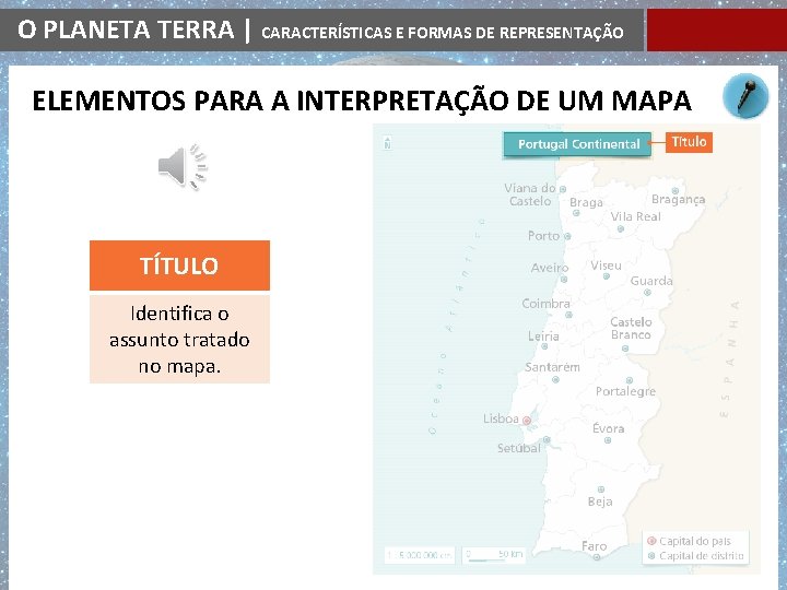 O PLANETA TERRA | CARACTERÍSTICAS E FORMAS DE REPRESENTAÇÃO ELEMENTOS PARA A INTERPRETAÇÃO DE