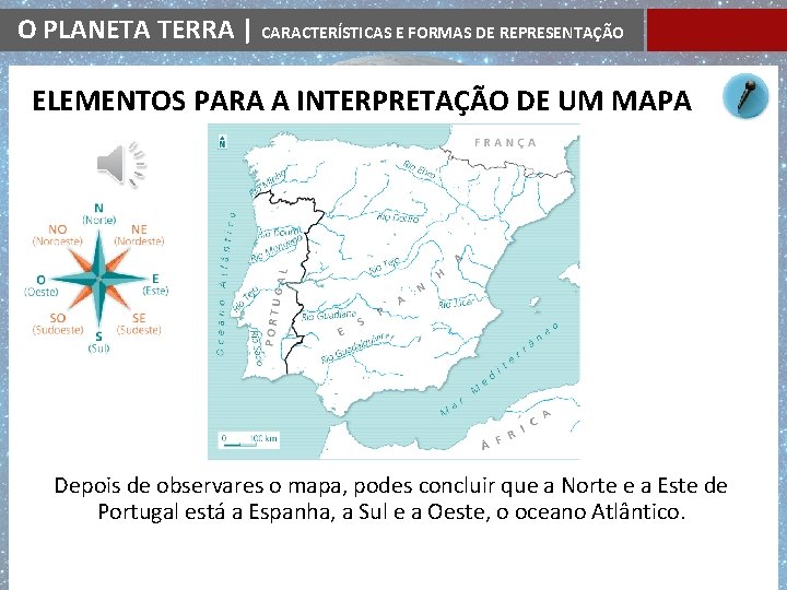 O PLANETA TERRA | CARACTERÍSTICAS E FORMAS DE REPRESENTAÇÃO ELEMENTOS PARA A INTERPRETAÇÃO DE