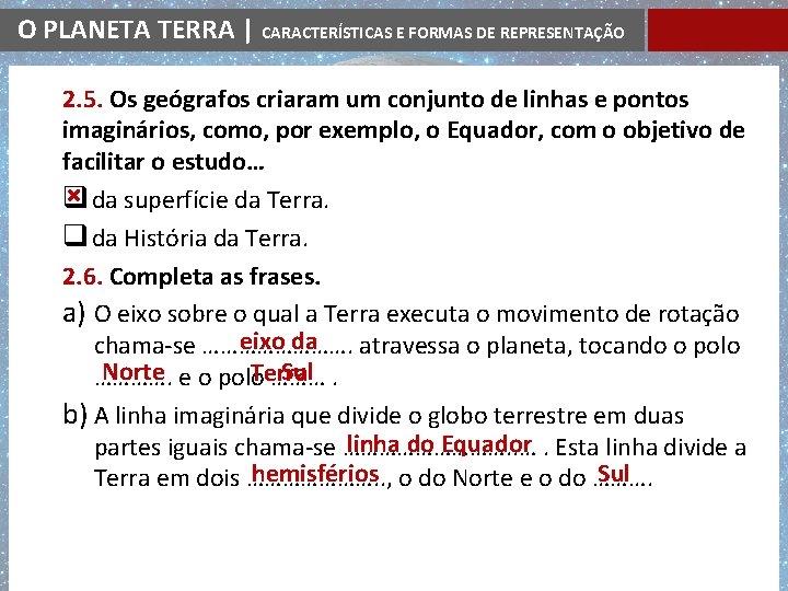 O PLANETA TERRA | CARACTERÍSTICAS E FORMAS DE REPRESENTAÇÃO 2. 5. Os geógrafos criaram