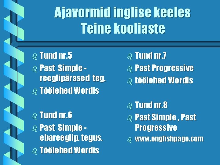 Ajavormid inglise keeles Teine kooliaste b Tund nr. 5 b Tund nr. 7 b