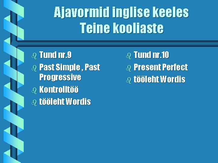 Ajavormid inglise keeles Teine kooliaste b Tund nr. 9 b Tund nr. 10 b