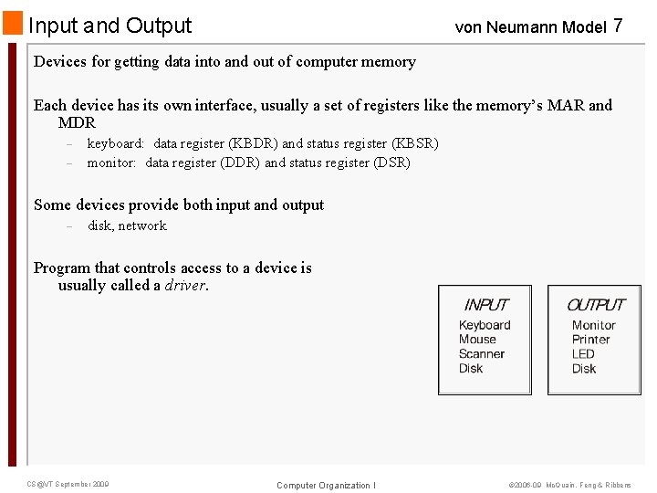 Input and Output von Neumann Model 7 Devices for getting data into and out