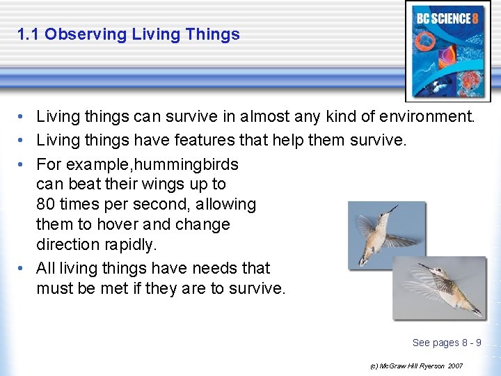 1. 1 Observing Living Things • Living things can survive in almost any kind