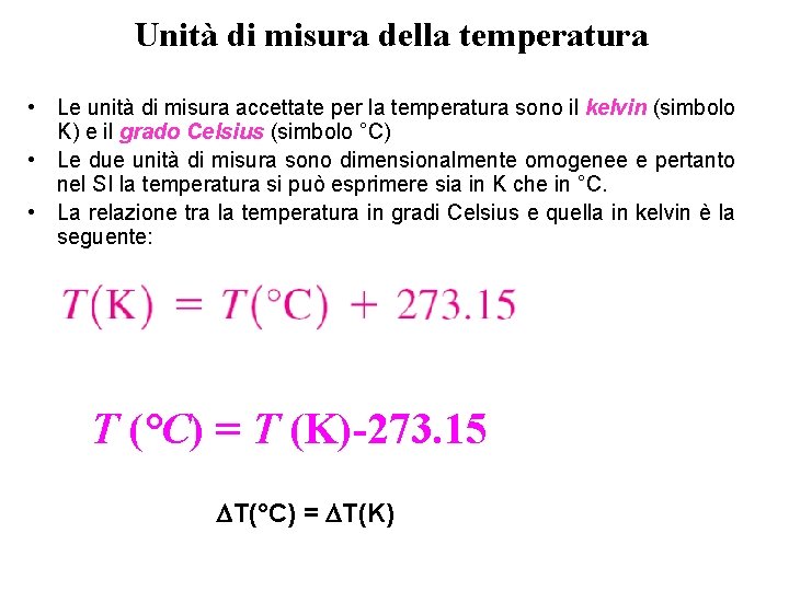 Unità di misura della temperatura • Le unità di misura accettate per la temperatura