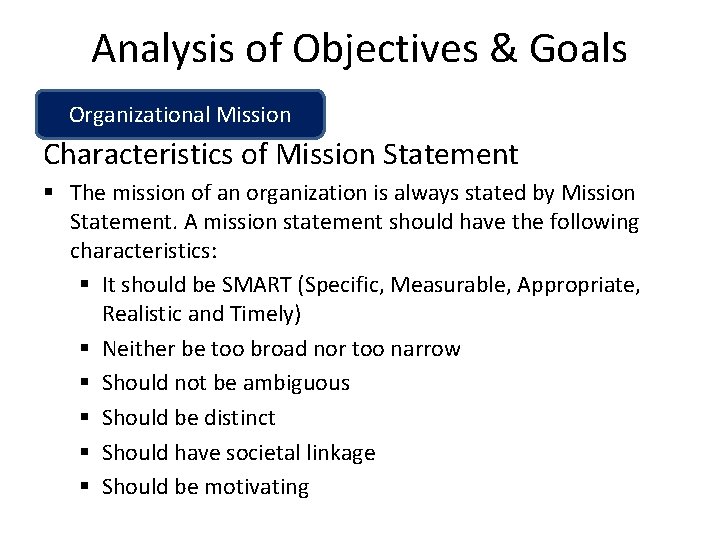 Analysis of Objectives & Goals Organizational Mission Characteristics of Mission Statement § The mission
