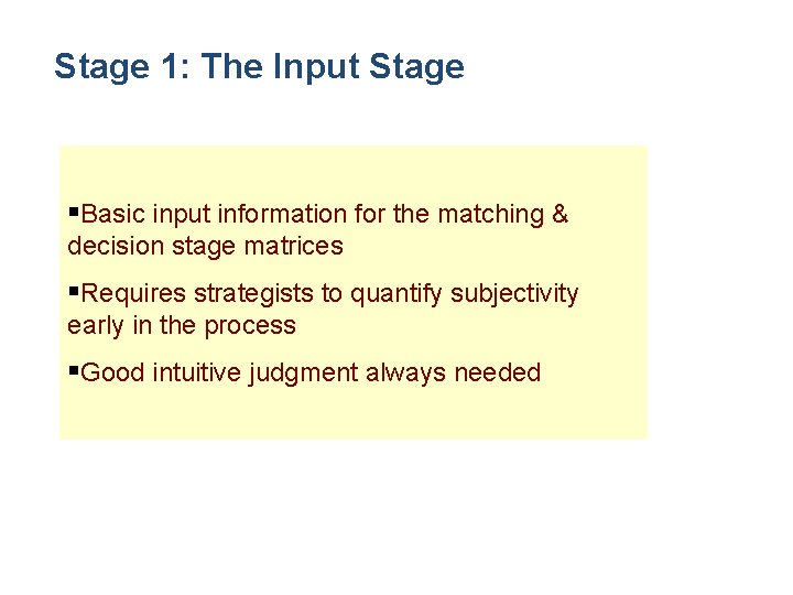 Stage 1: The Input Stage §Basic input information for the matching & decision stage