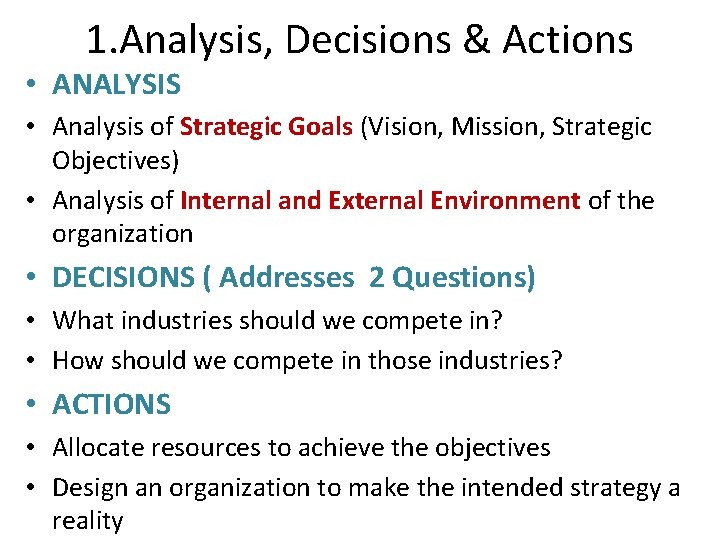 1. Analysis, Decisions & Actions • ANALYSIS • Analysis of Strategic Goals (Vision, Mission,
