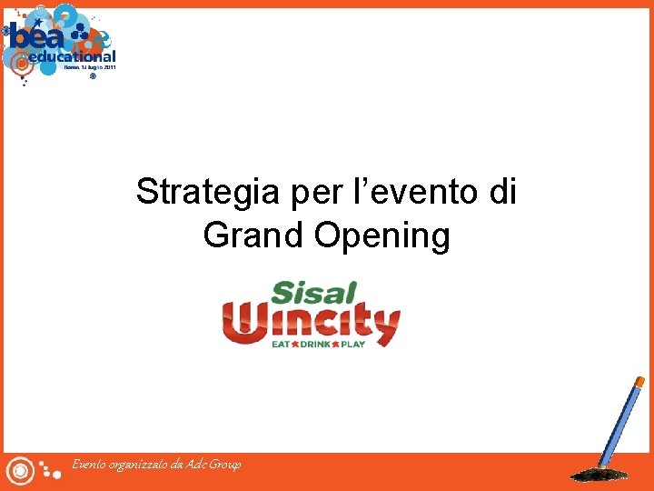 Strategia per l’evento di Grand Opening Evento organizzato da Adc Group 