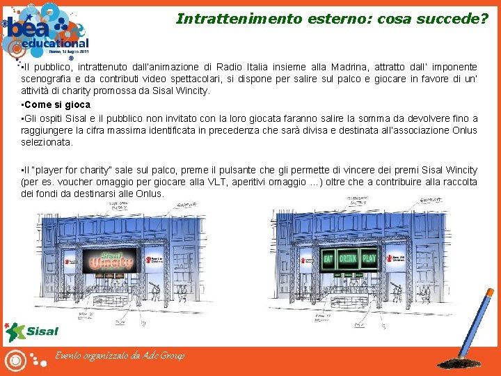 Intrattenimento esterno: cosa succede? • Il pubblico, intrattenuto dall’animazione di Radio Italia insieme alla