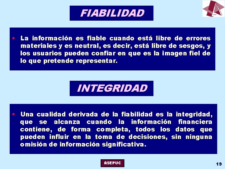 FIABILIDAD § La información es fiable cuando está libre de errores materiales y es