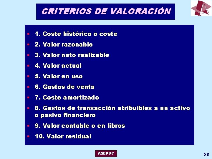 CRITERIOS DE VALORACIÓN § 1. Coste histórico o coste § 2. Valor razonable §