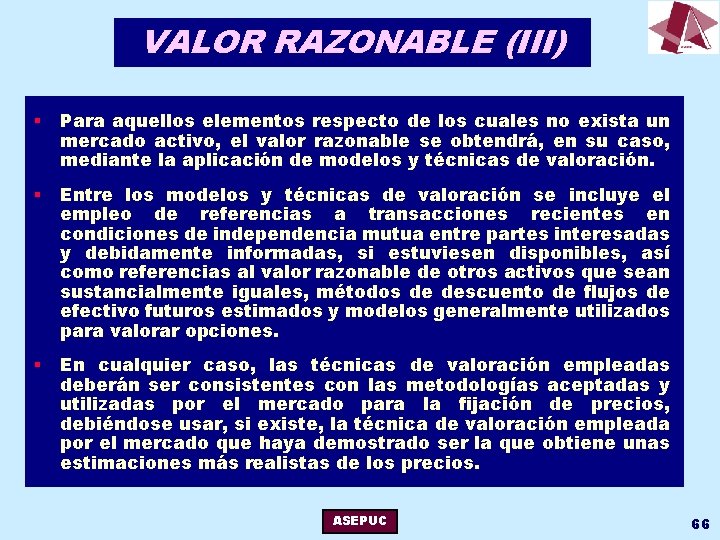 VALOR RAZONABLE (III) § Para aquellos elementos respecto de los cuales no exista un