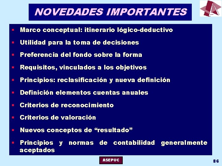 NOVEDADES IMPORTANTES § Marco conceptual: itinerario lógico-deductivo § Utilidad para la toma de decisiones