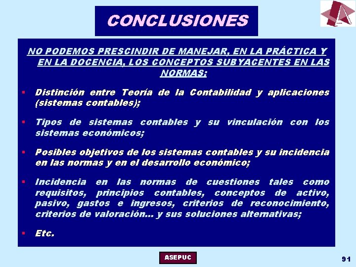 CONCLUSIONES NO PODEMOS PRESCINDIR DE MANEJAR, EN LA PRÁCTICA Y EN LA DOCENCIA, LOS