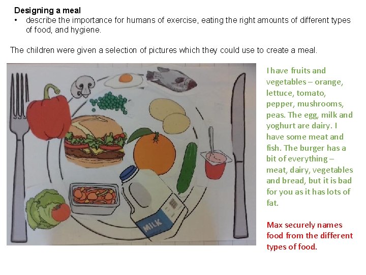 Designing a meal • describe the importance for humans of exercise, eating the right