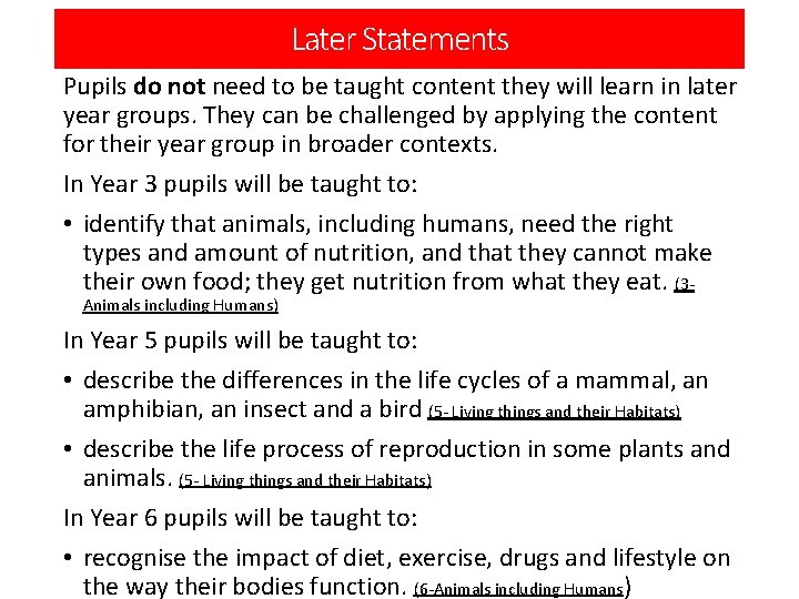 Later Statements Pupils do not need to be taught content they will learn in