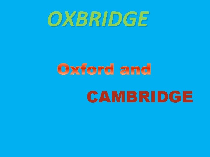 OXBRIDGE CAMBRIDGE 