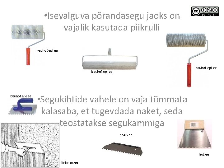  • Isevalguva põrandasegu jaoks on vajalik kasutada piikrulli bauhof. epl. ee • Segukihtide